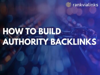 How to Build Authority Backlinks