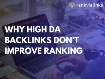 Why High DA Backlinks Don’t Improve Ranking