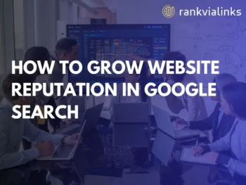 How to Grow Website Reputation in Google Search