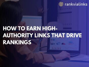 How To Earn High-Authority Links That Drive Rankings