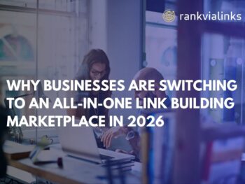 Why Businesses Are Switching to an All-in-One Link Building Marketplace in 2026